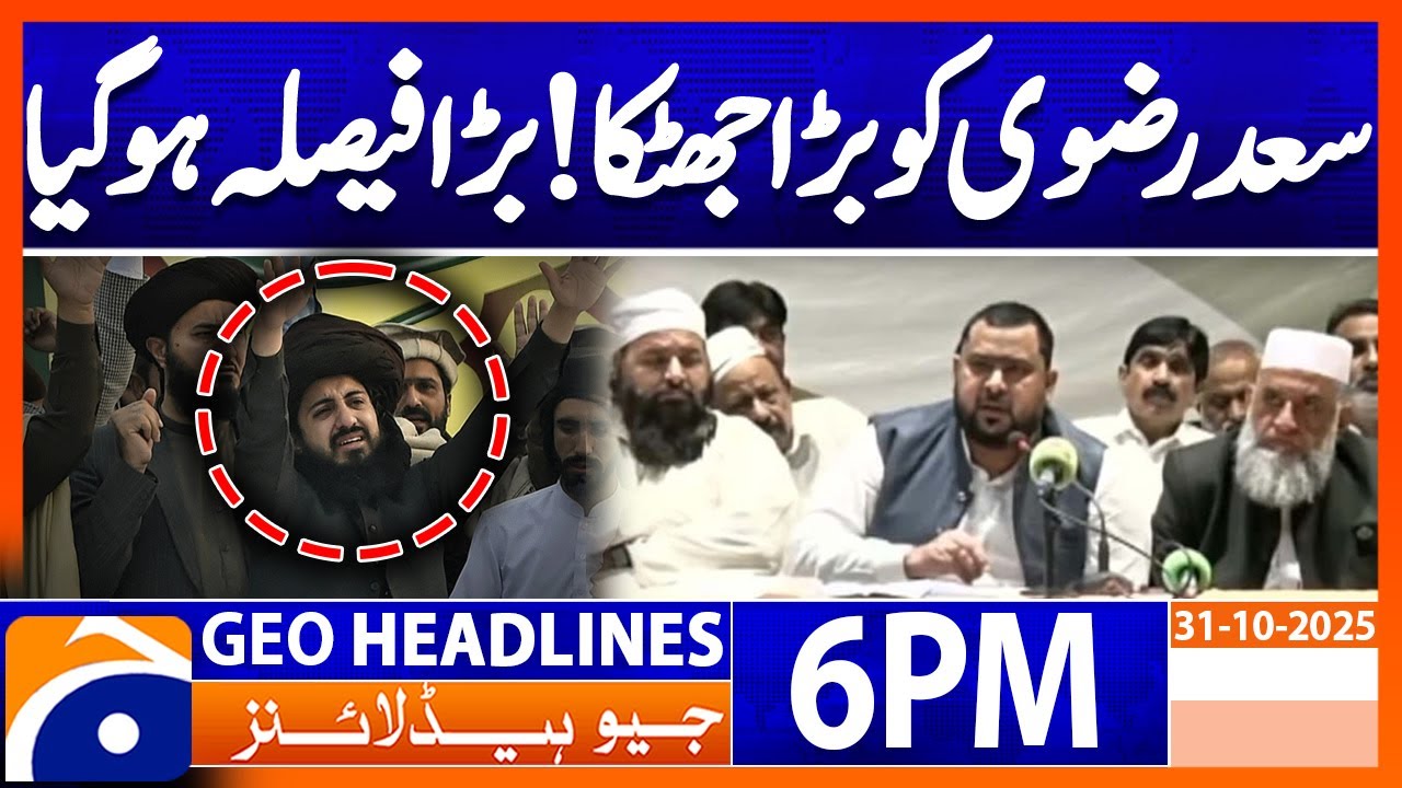 Major Developments: Saad Rizvi's Return & Banned TLP News 🚨 | Geo News 6 PM Update | October 31, 2025