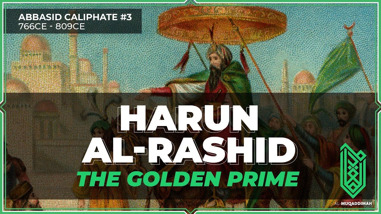 Harun al-Rashid: The Golden Abbasid Caliph (766–809) 🕌