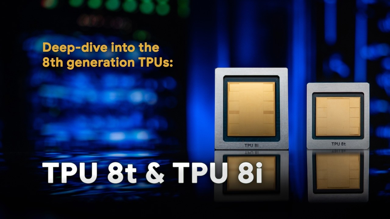 How Google's 8th Generation TPUs Power the Agentic Era