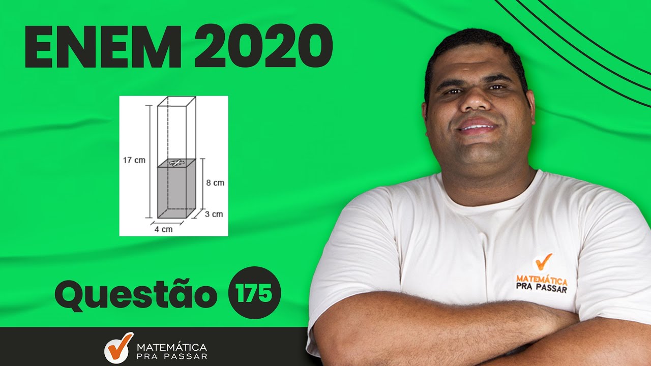 🔴. Questão 175 | Prova Amarela | Matemática ENEM 2020 : Num recipiente.