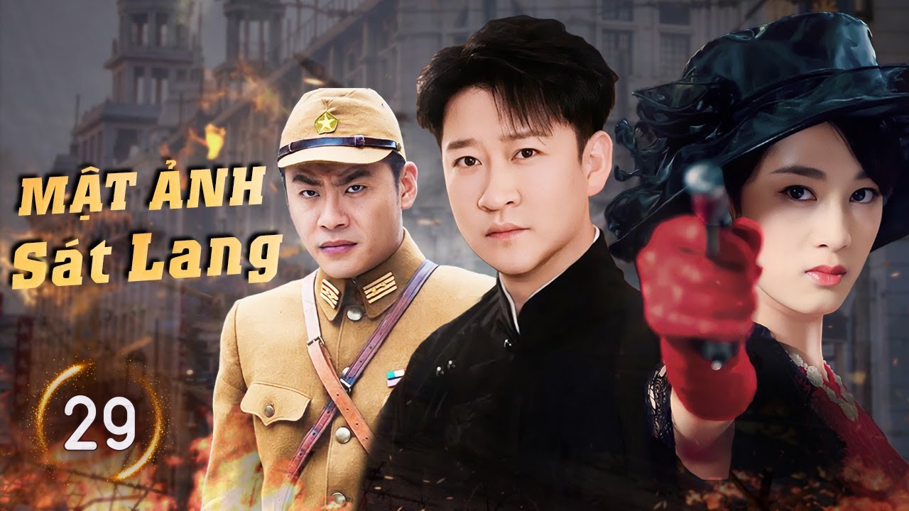 Mật Ảnh Sát Lang - Tập 29: Điệp Viên Bí Mật Trong Bóng Tối, Đánh Sập Hang Quân Địch 🕵️♂️