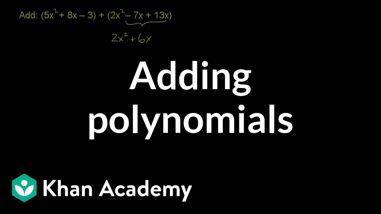 Example 4: Adding and subtracting polynomials | Algebra Basics | Khan Academy