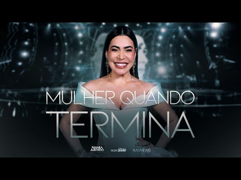 NAIARA AZEVEDO - MULHER QUANDO TERMINA (NAIARA 15, AO VIVO EM SÃO PAULO)