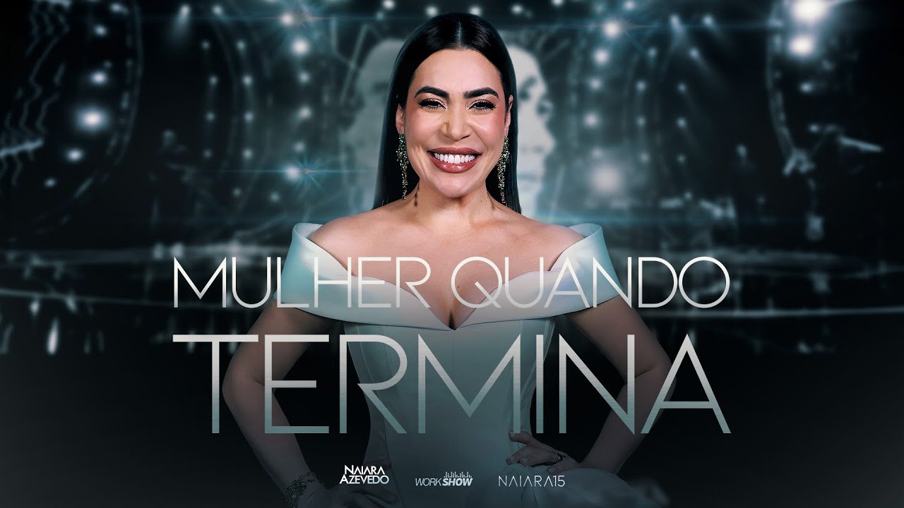 Naiara Azevedo Lança Novo Clipe 'Mulher Quando Termina' ao Vivo em São Paulo 🎶