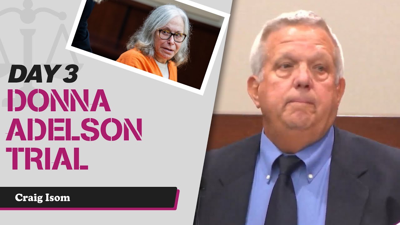 9 Donna Adelison Trial: Officer Craig Isom Testifies