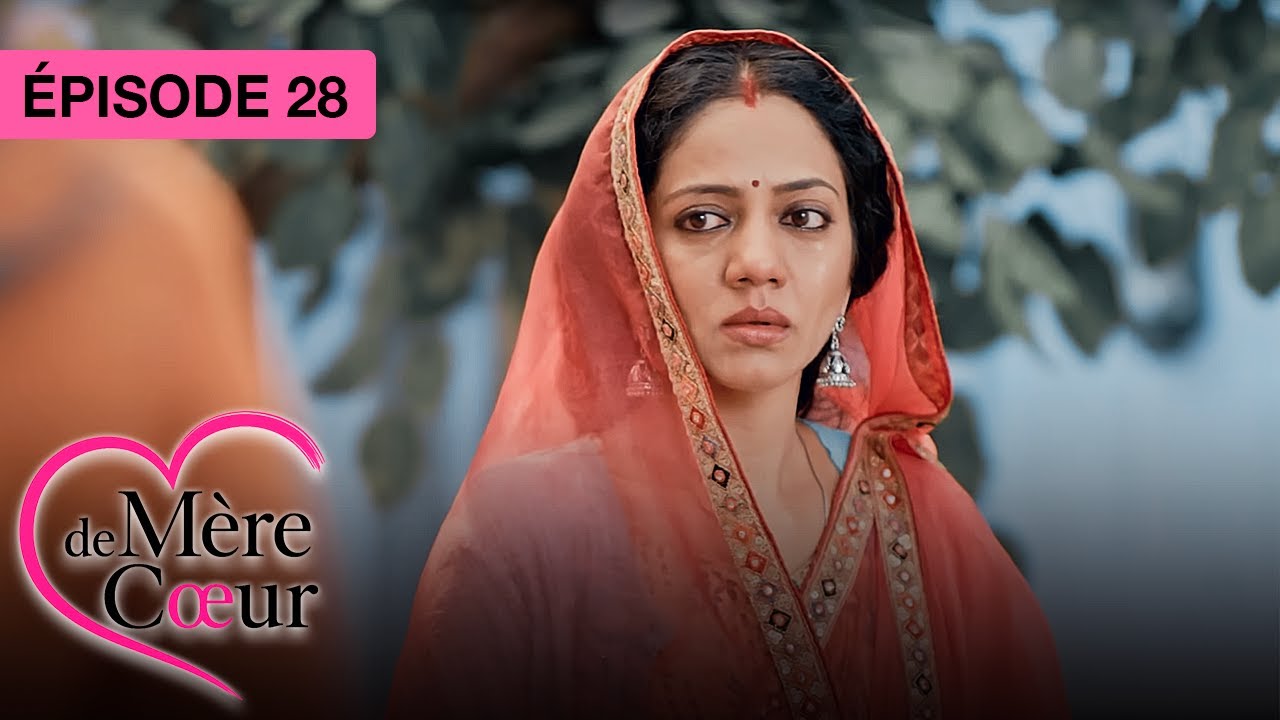 Mère de Coeur : Un Amour Secret - Épisode 28 | Série Bollywood en Français 💖