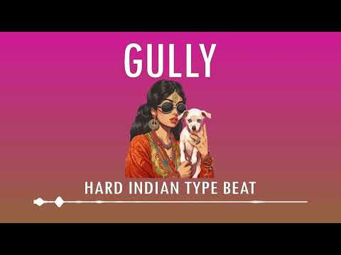 (FREE) HARD INDIAN TYPE BEAT | "GULLY" | HARD OLDSCHOOL RAP BEAT | 2025