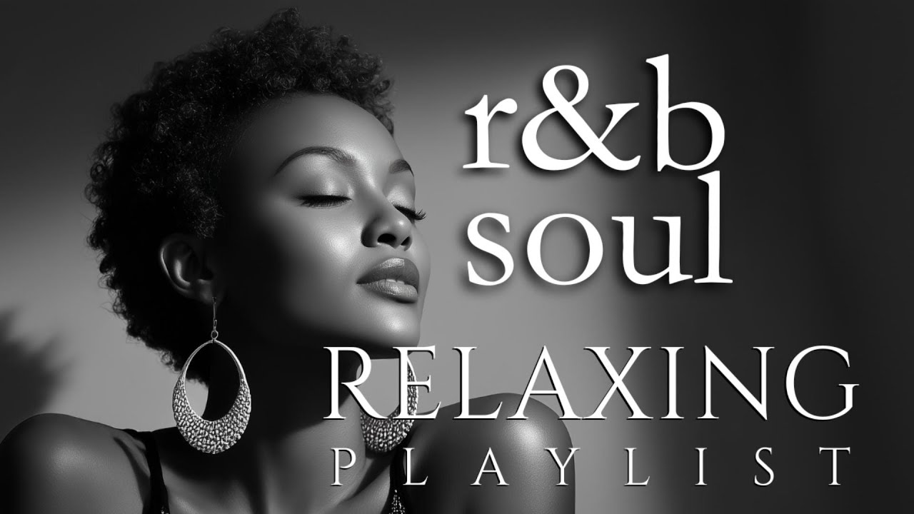 Relaxing R&B & Soul Chill Playlist 🎶