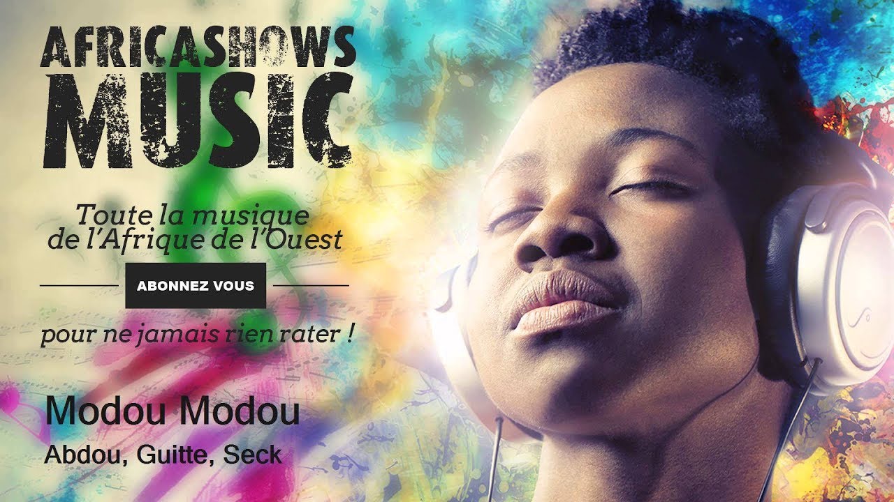 Modou Modou - Abdou, Guitte & Seck 🎶