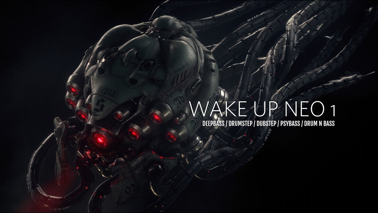 Wake Up Neo 1: Futuristic Bass Mix π§