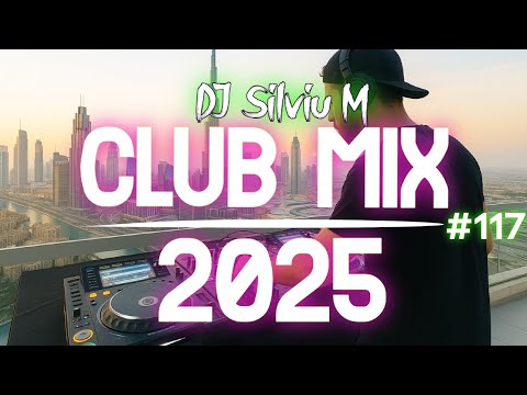 Music Mix 2025 #117 Party Club Dance 2025 | Best Remixes Of Popular Songs 2025 MEGAMIX (DJ Silviu M)