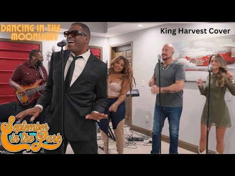 DANCING IN THE MOONLIGHT - September In The Park (King Harvest Cover)