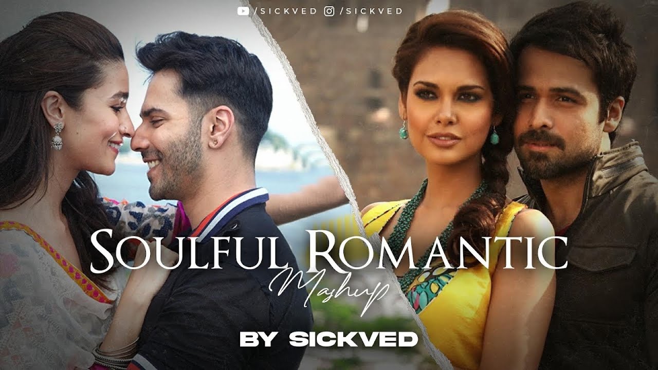 Soulful Romantic Mashup 🎶 | SICKVED & Arijit Singh