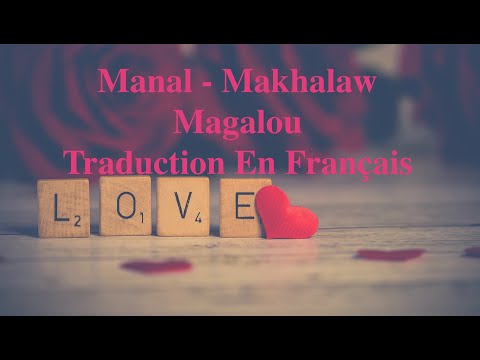 MANAL - MAKHALAW MAGALOU  (Traduction français)