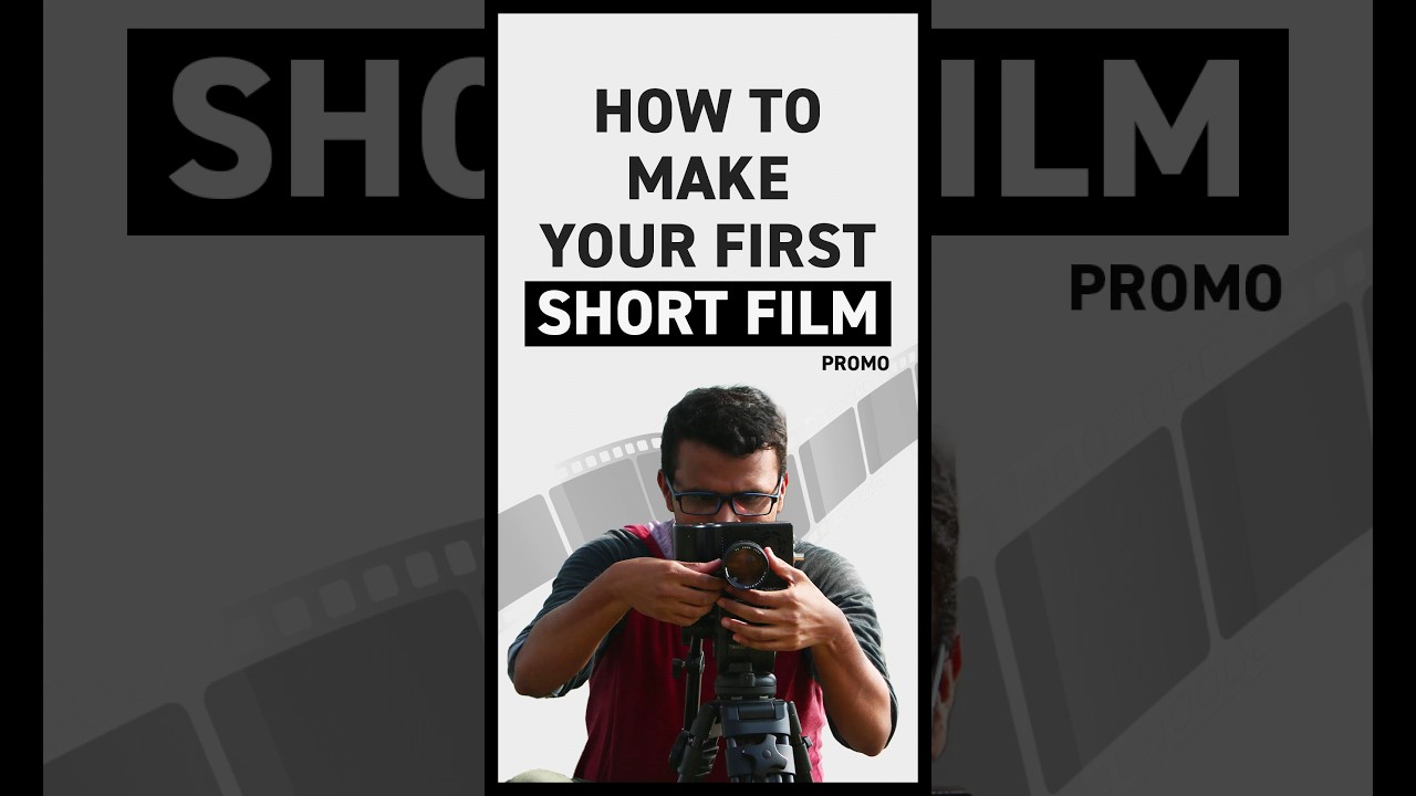 How to Make Your First Short Film 🎬