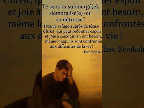 Te sens-tu submergé(e), démoralisé(e) ou en détresse ? Trouve refuge auprès de Jésus-Christ...