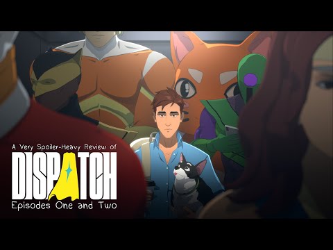 A Very Spoiler-Heavy Review of Dispatch (Episodes 1 & 2)