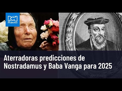 Predicciones de Nostradamus y Baba Vanga para el 2025