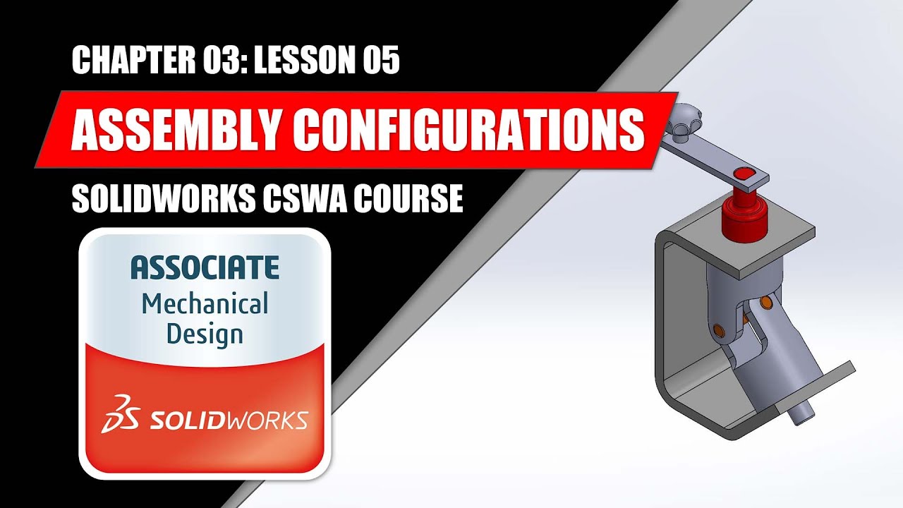 Assembly Configurations | SOLIDWORKS BEGINNER | Chapter 03: Lesson 05 | CSWA COURSE