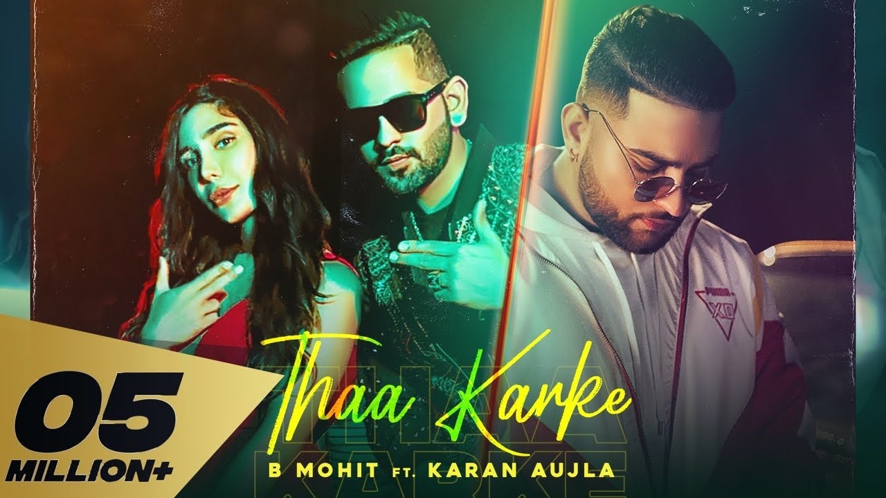 Thaa Karke (Full Video) B Mohit ft. Karan Aujla & Swaalina πΆ