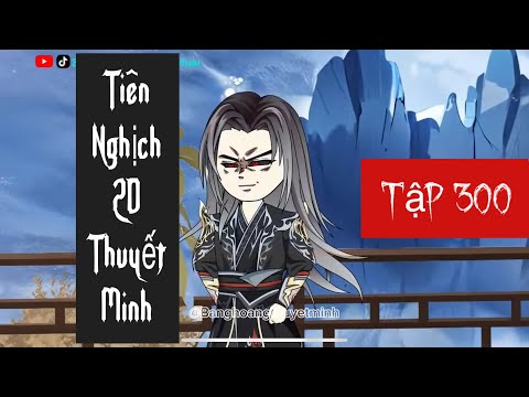 Tiên Nghịch 2D Tập 300 Thuyết Minh 