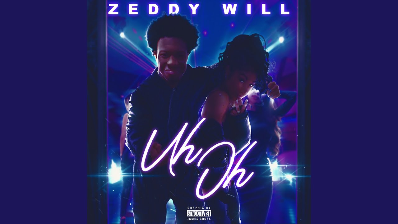 Zeddy Will's New Track 'Uh Oh' Out Now 🎶