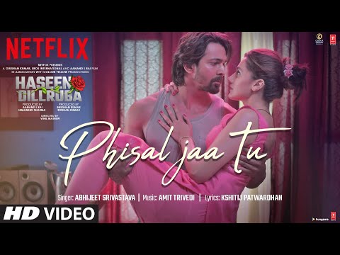 Phisal Jaa Tu Song | Haseen Dillruba |Taapsee P, Vikrant M, Harshvardhan R| Amit Trivedi, Abhijeet S