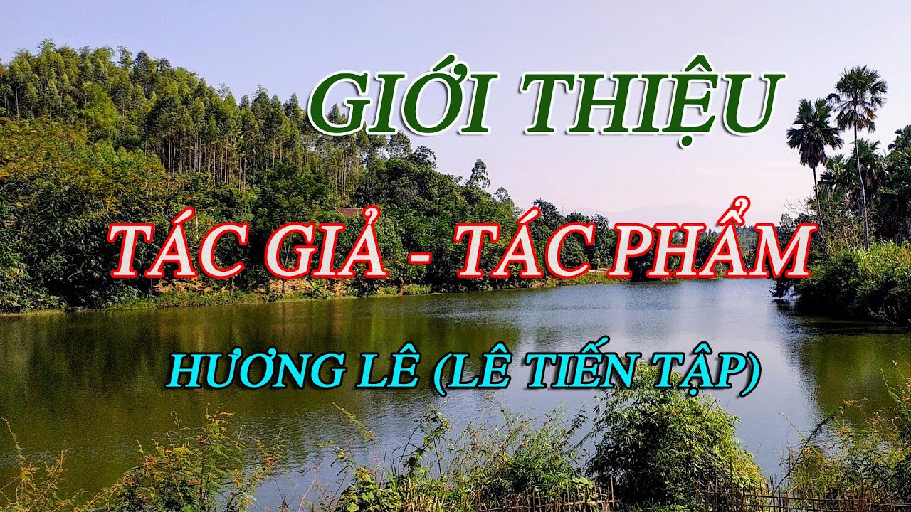 Giới Thiệu Tác Giả Hương Lê (Lê Tiến Tập) & Tác Phẩm Đặc Sắc 📚