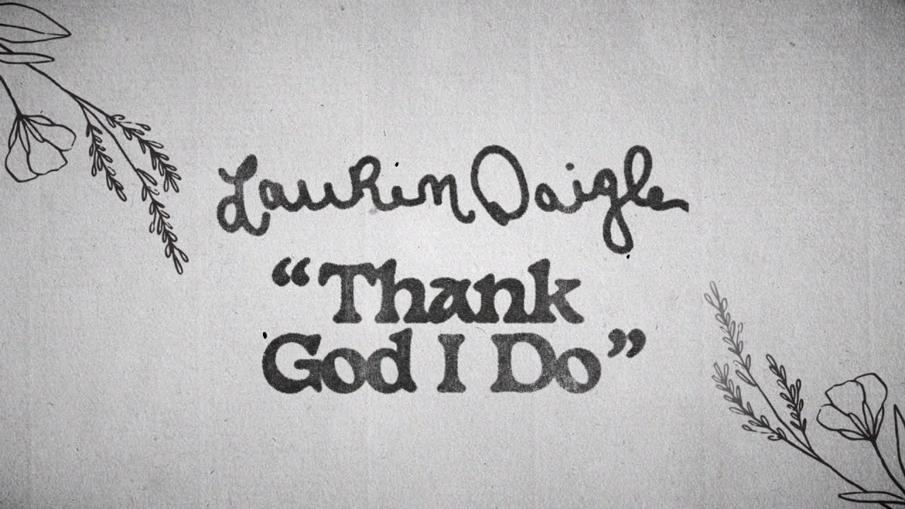 Lauren Daigle - Thank God I Do | Official Lyric Video 🎶