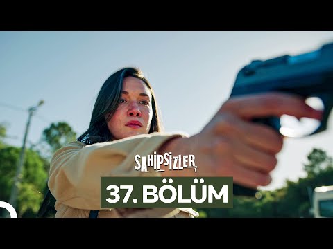 Sahipsizler 37. Bölüm (5 Kasım 2025) - Yeni Bölüm Yayını Detayları