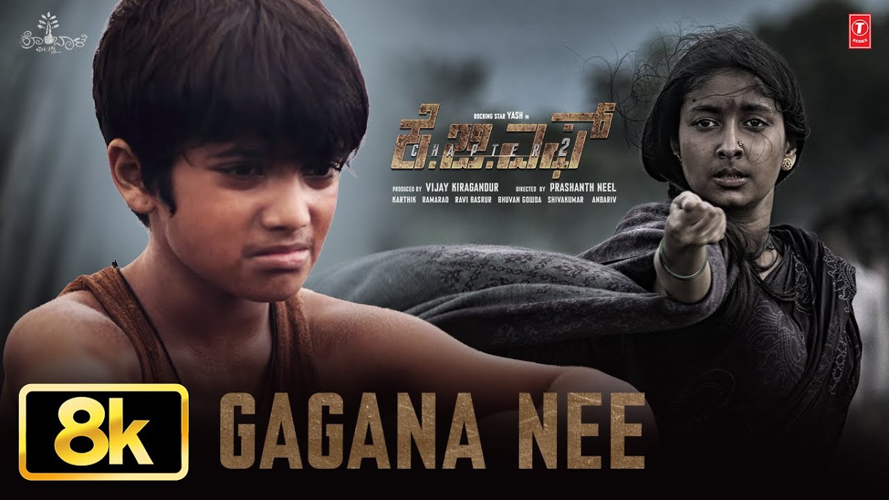 Gagana Nee [8K] Video | KGF Chapter 2 | Rocking Star Yash  | Prashanth Neel | Ravi Basrur | Hombale