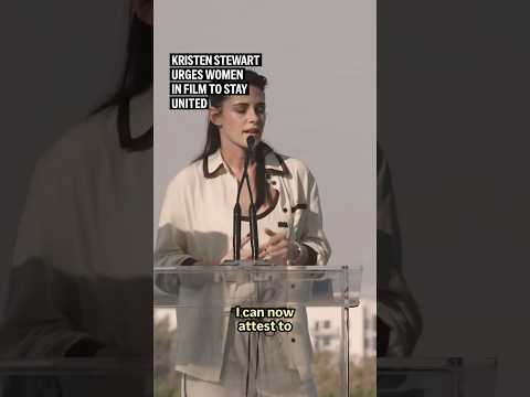 Kristen Stewart urges women in film to stay united