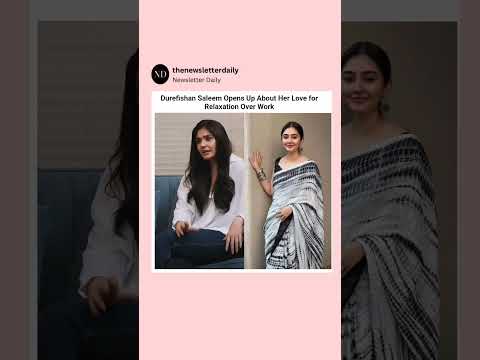 Durefishan Saleem Opens Up About Her Love for Relaxation Over Work #durefishan #celebrity