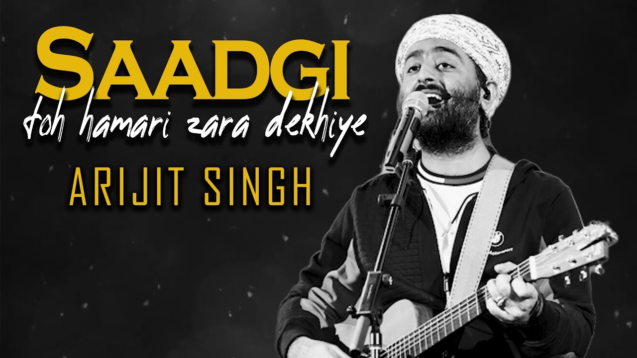 Saadgi Toh Hamari Zara Dekhiye | Arijit Singh 2024 🎶