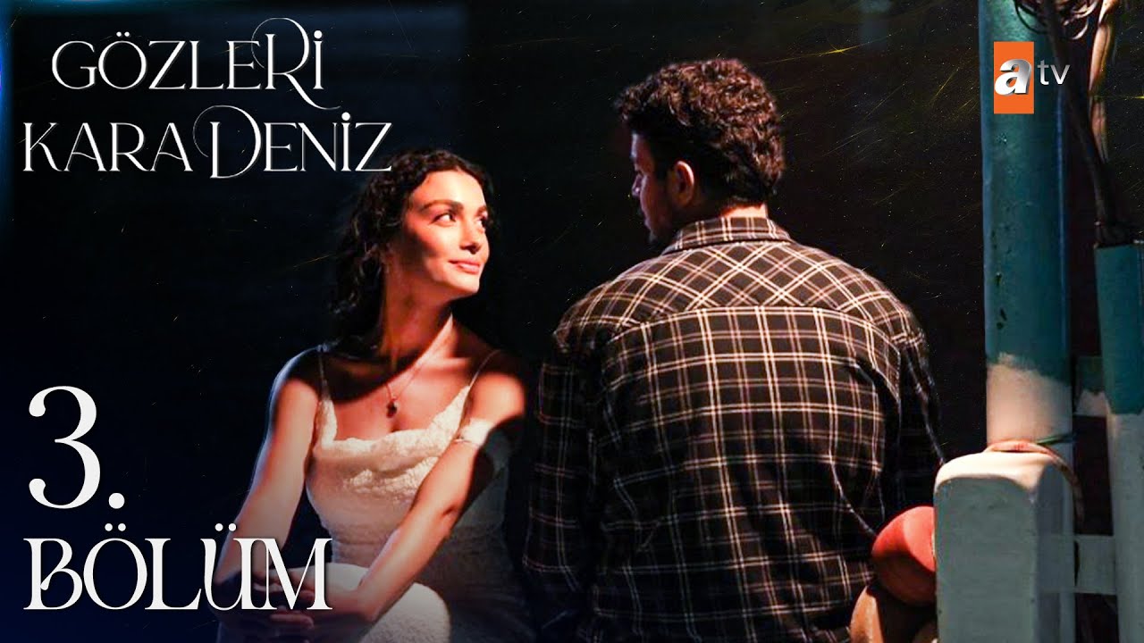 Gözleri KaraDeniz 3. Bölüm İzle ve 4. Bölüm Fragmanı 🎬