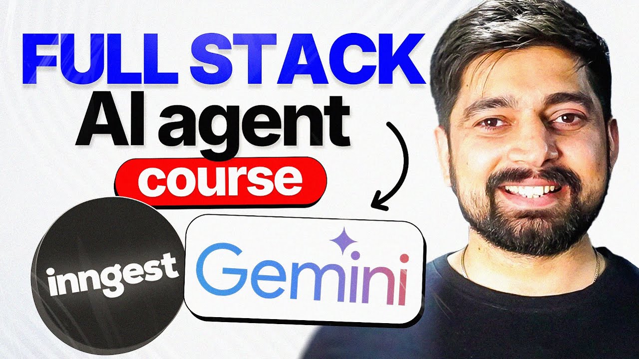 Full Stack AI Agent Course with Inngest & Gemini ๐