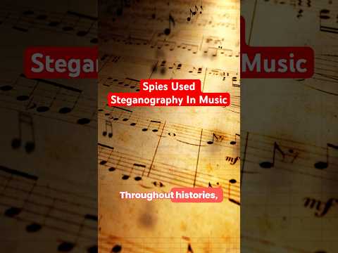 SPIES hid codes in ordinary music during the war (STEGANOGRAPHY)
