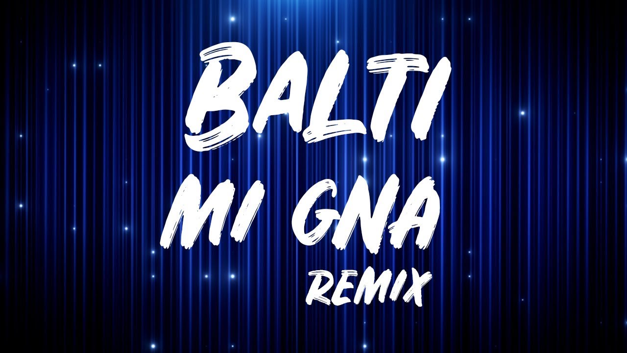 Balti - Mi Gna (Remix) Official Lyric Video 🎶