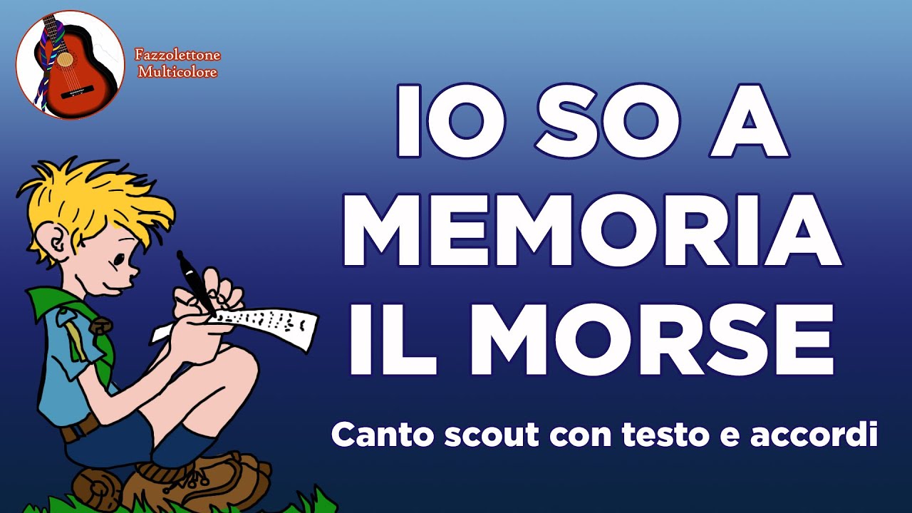 Memoria il Morse - Canto Scout con Testo & Accordi