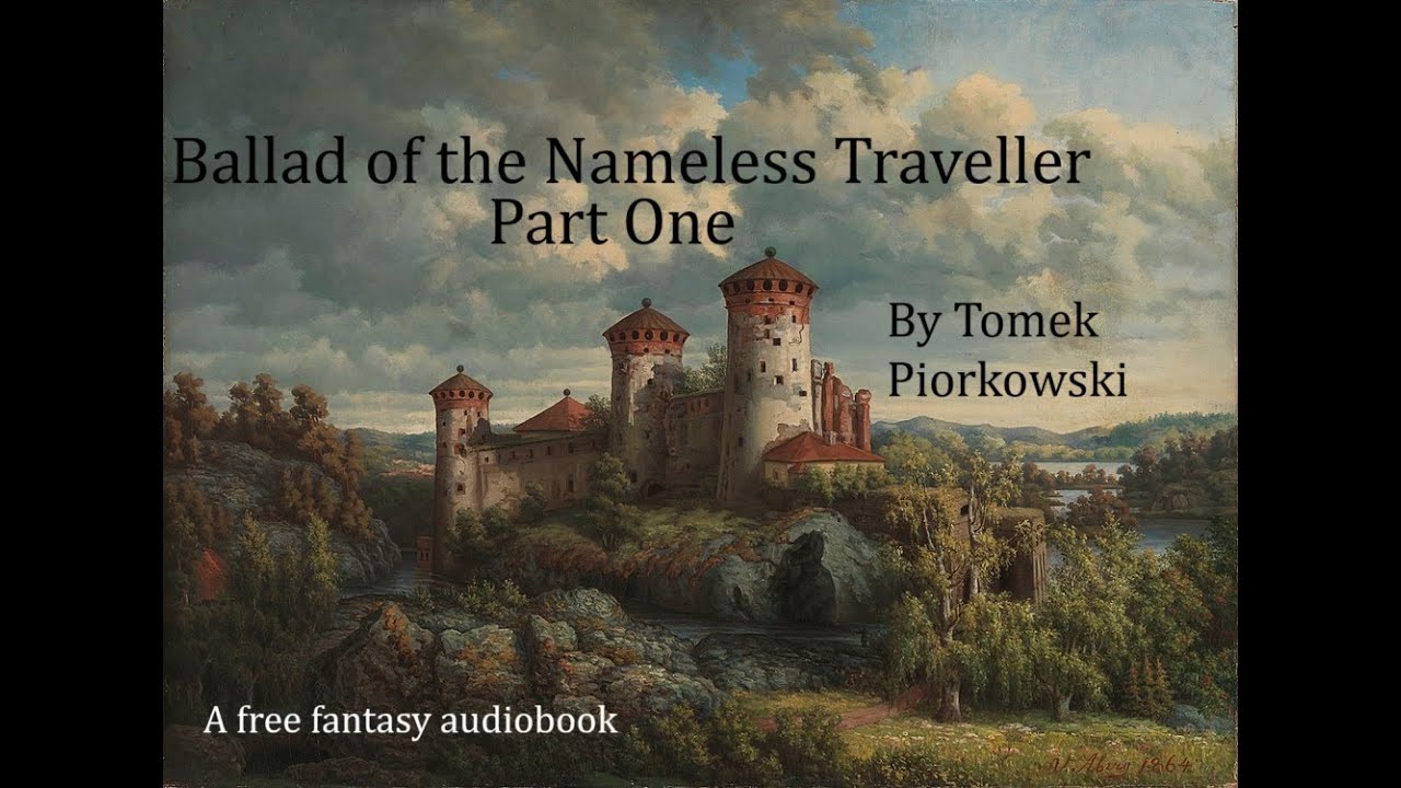 Ballad of the Nameless Traveller, Part One - Free Fantasy Epic in Rhyme (reupload)