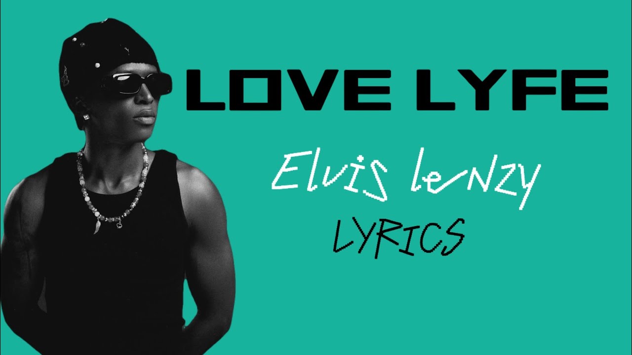 LOVE Lyfe by Elvis Lenzy 🎶 | Inspiring Afrobeat Lyrics