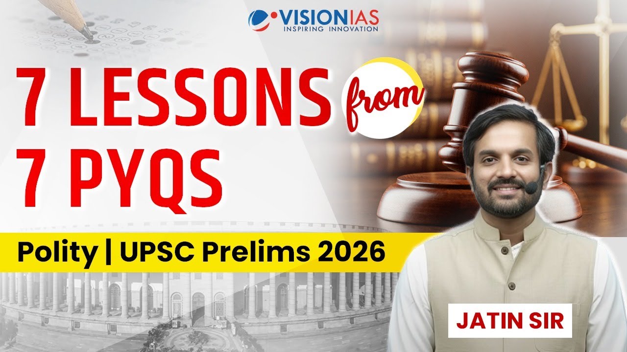 7 Polity PYQs & Lessons for UPSC Prelims 2026 📚