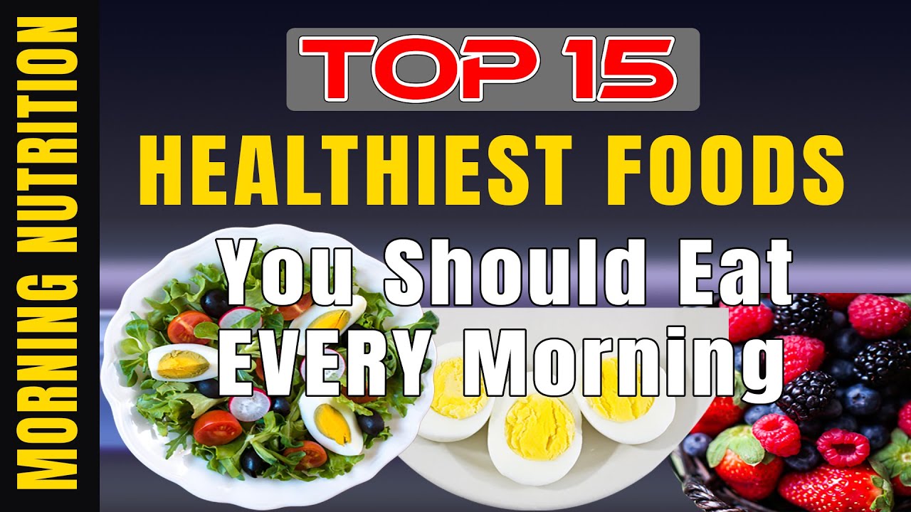 Morning Nutrition: 15 Healthy Foods to Start Your Day 🌅