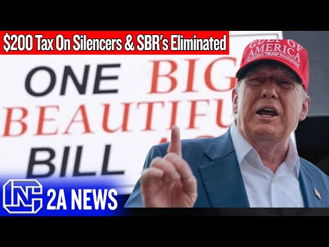 Breaking: $200 Tax On Silencers & SBR's Eliminated After One Big Beautiful Bill Passes Congress