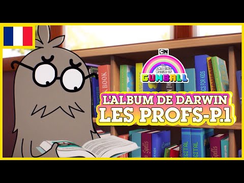 L'album de Darwin 🇫🇷 | Les Profs, Partie 1 - Le Monde Incroyable de Gumball