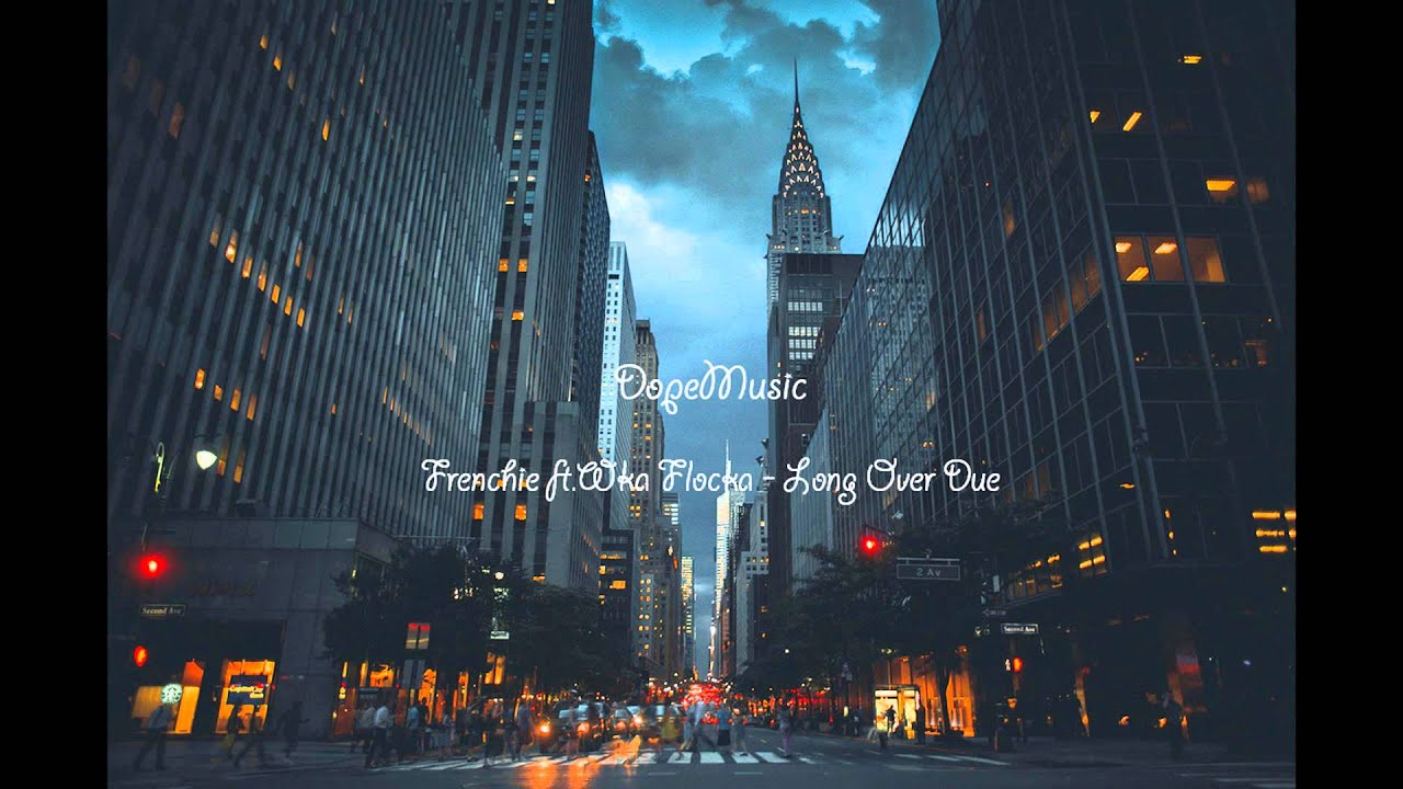 Frenchie ft Waka Flocka - Long Over Due ๐ถ