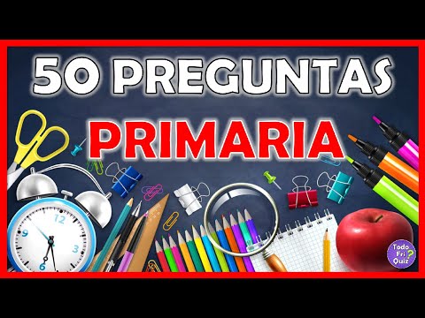 50 Preguntas de "PRIMARIA" ✅ | ¿Cuánto Sabes de PRIMARIA? Test/Trivial/Quiz