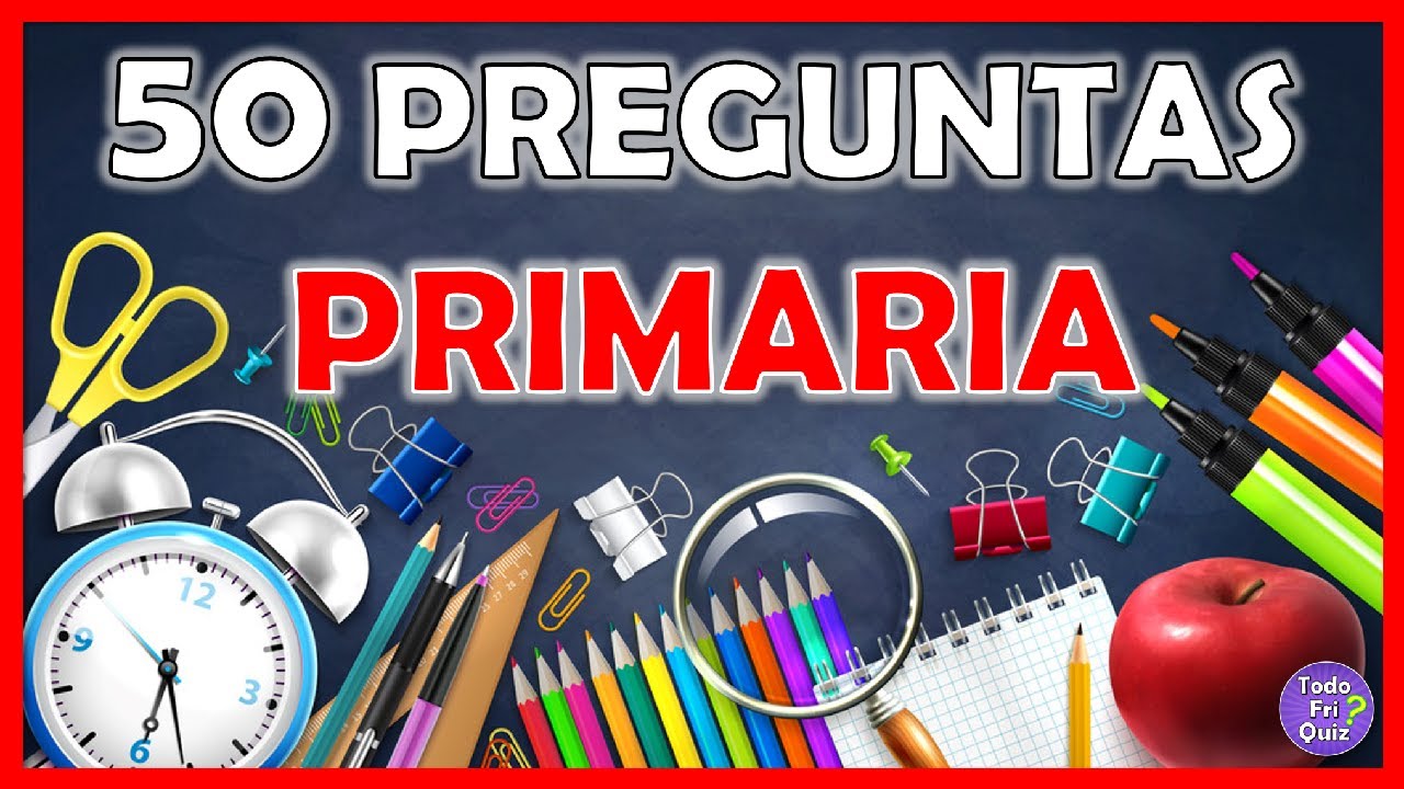 50 Preguntas de Primaria ✅ | Test de Conocimientos Básicos para Estudiantes