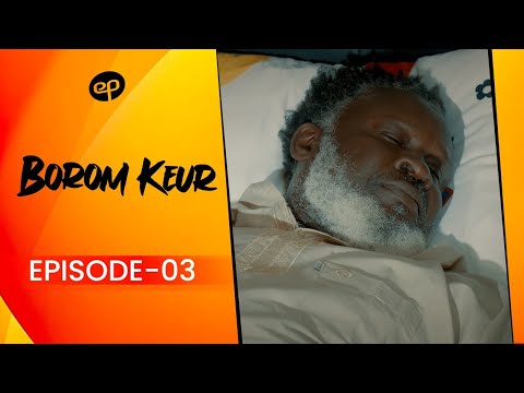 BOROM KEUR - Saison 1 - Episode 3 **VOSTFR**