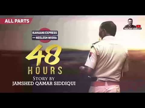 48 Hours | Kahaani Express with Neelesh Misra | Audio Story